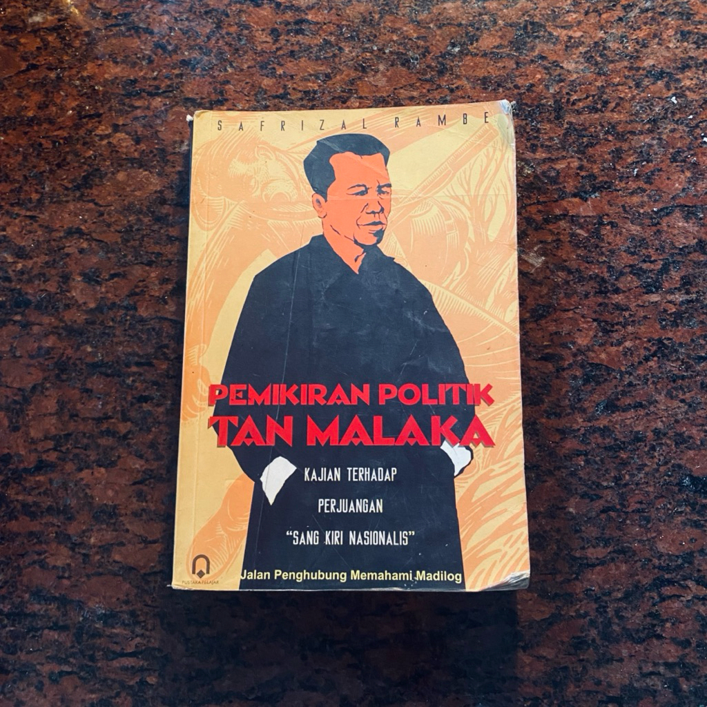 Pemikiran Politik Tan Malaka – Safrizal Rambe | Kajian Perjuangan Sang Kiri Nasionalis