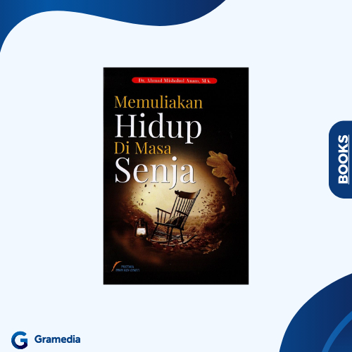 Gramedia Medan - Memuliakan Hidup di Masa Senja