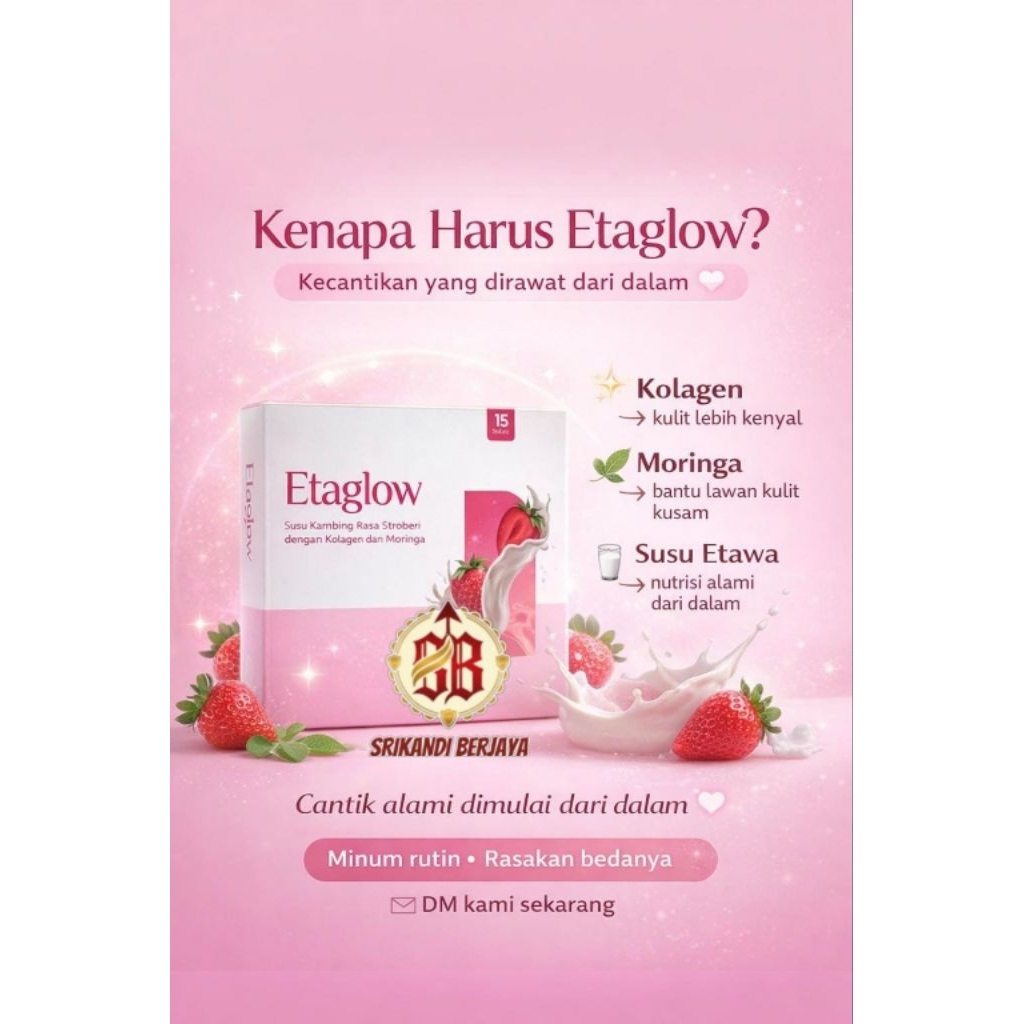 Etaglow, perpaduan susu etawa, kolagen dan moringa, kulit glowing alami tubuh tetap fit