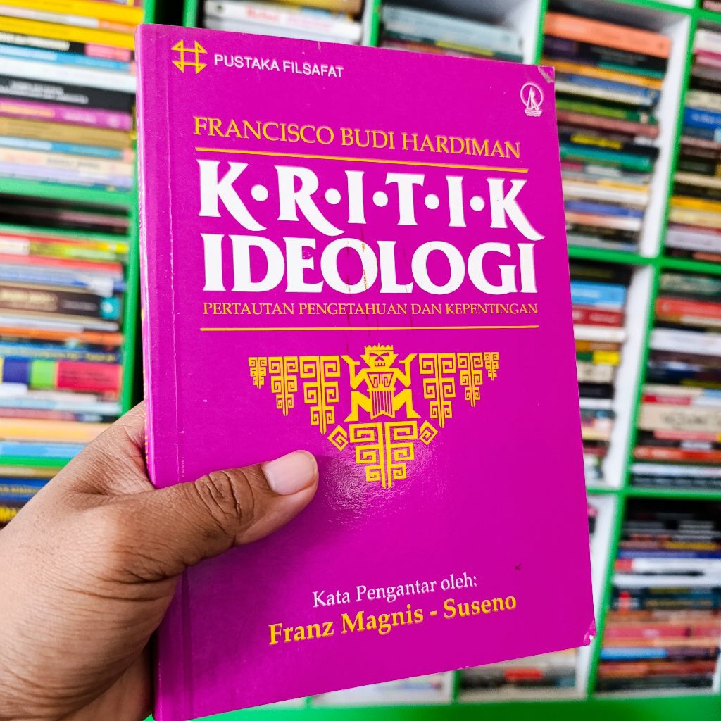 buku kritik ideologi bertautan pengetahuan dan kepentingan - francisco budi hardiman original
