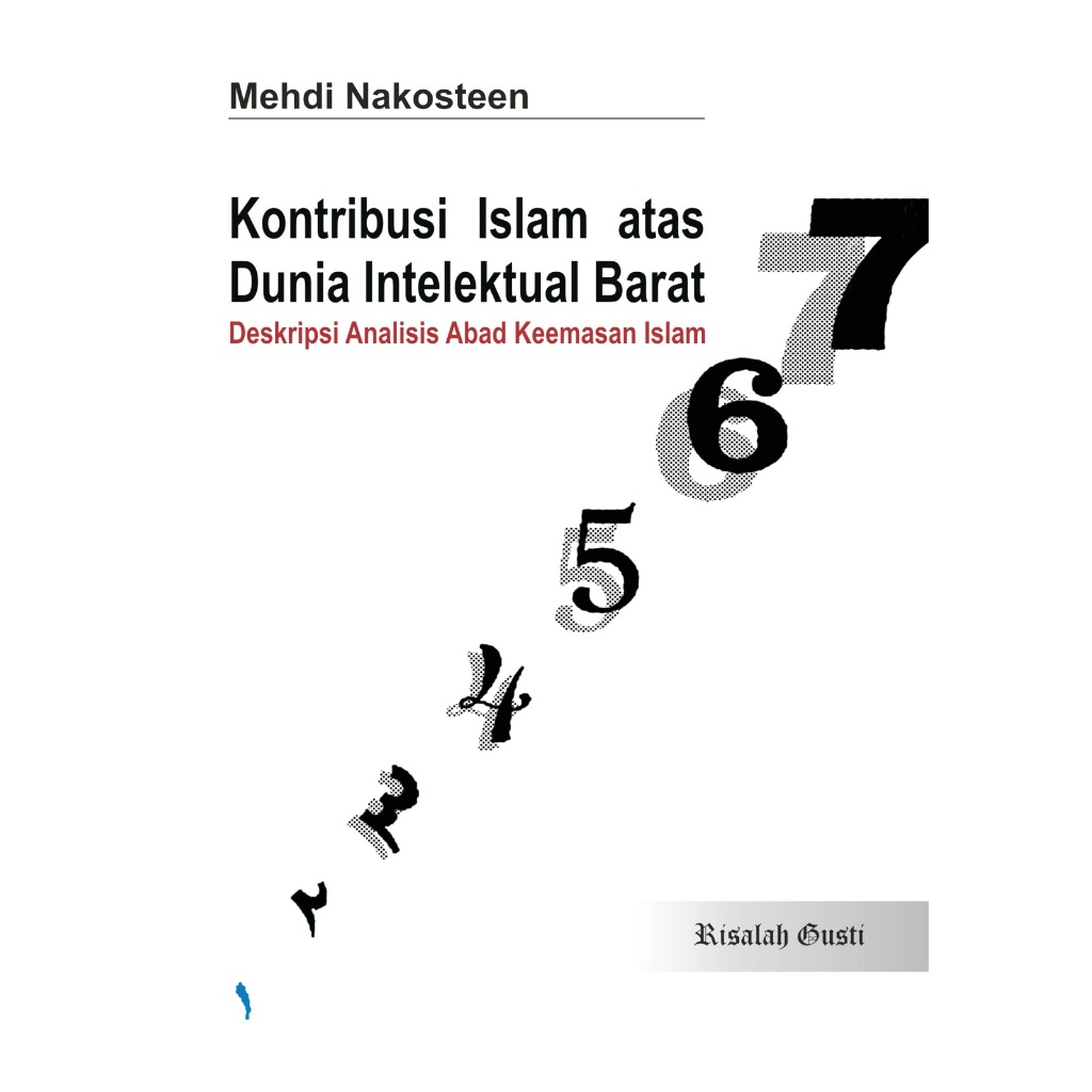 KONTRIBUSI ISLAM ATAS DUNIA INTELEKTUAL Deskriopsi Analisis Abad Keemasan Islam  Mehdi Nakosteen  Ri