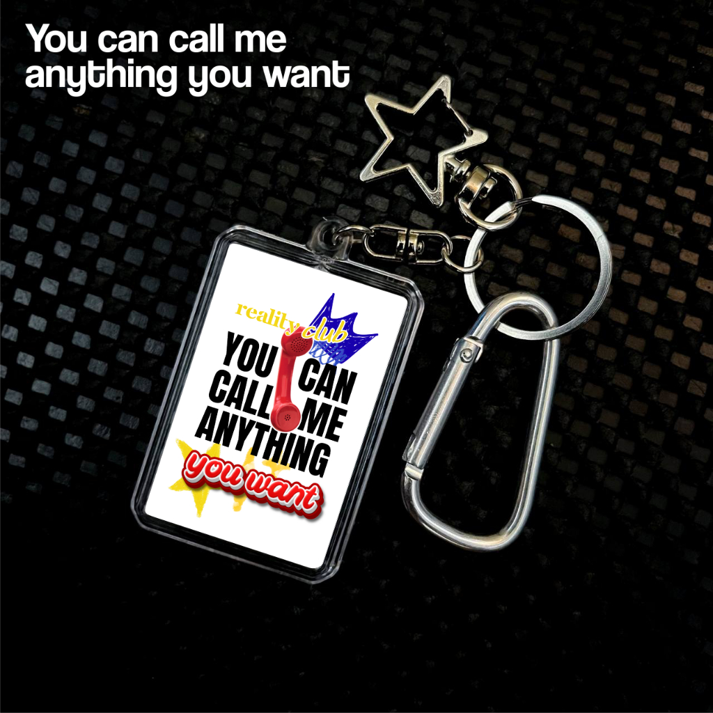 Gantungan Kunci You can call me anything you want Reality Club Keychain Spotify Scan Barcode 2 Sisi 
