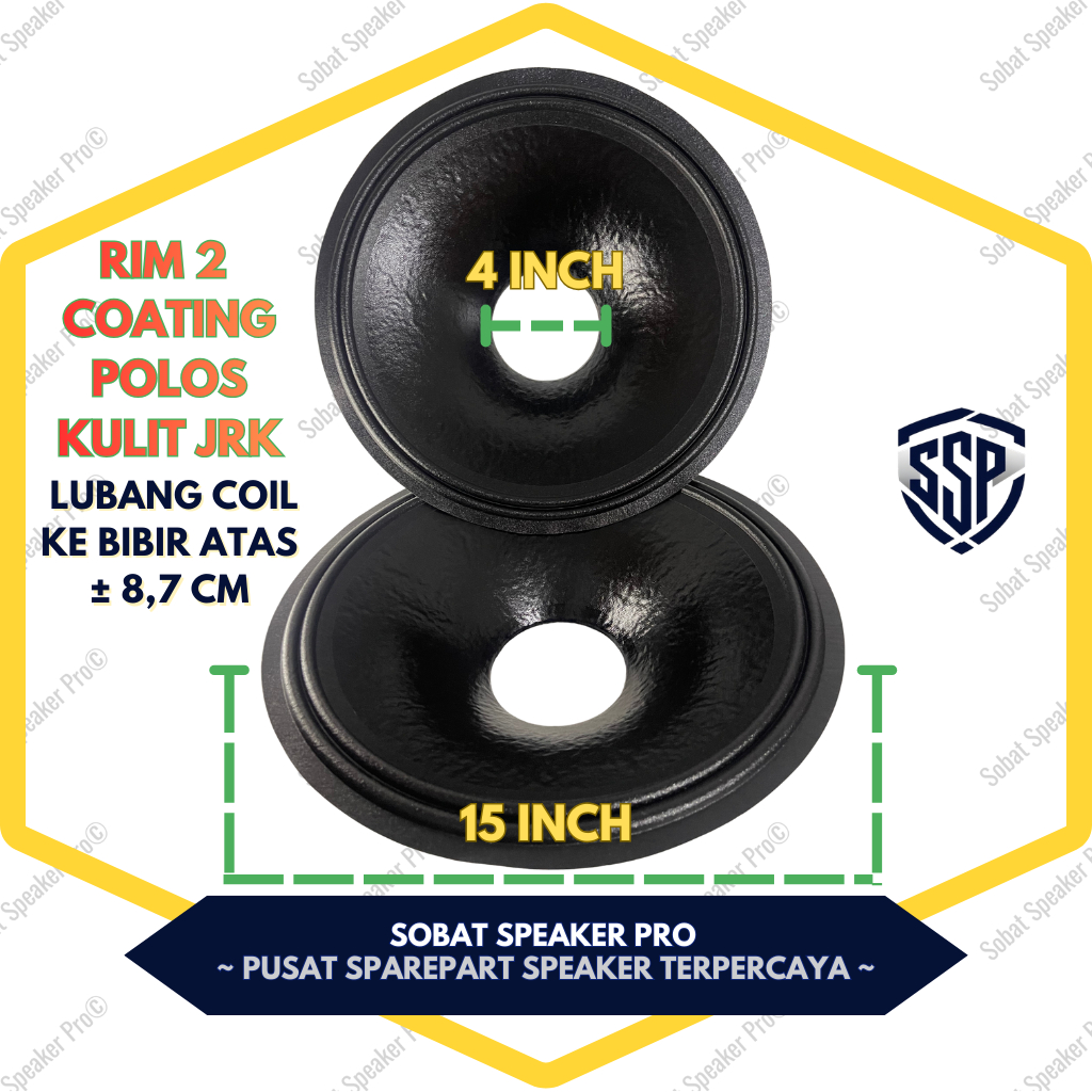 Daun Speaker 15 Inch Lubang 4 Inch Tinggi 8,7 cm Rim 2 Polos Coating Kulit Jeruk - Kertas Spiker Ful