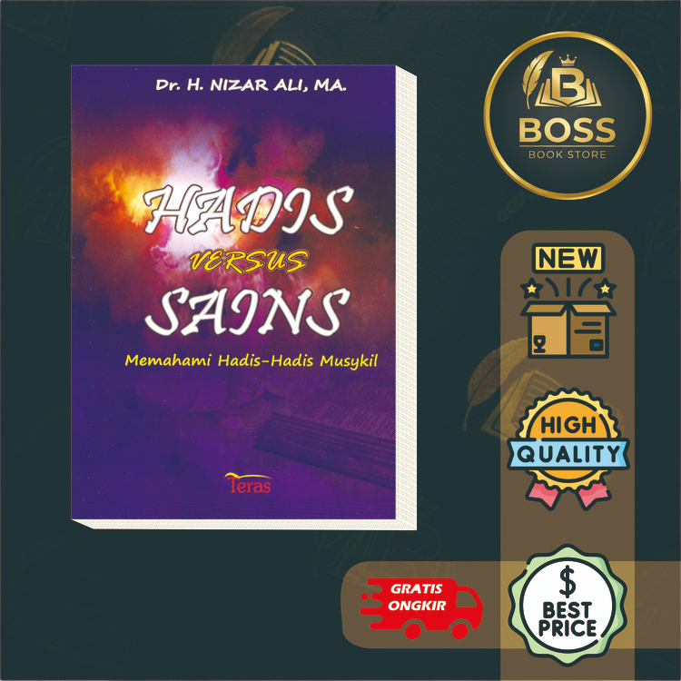 Hadis Versus Sains: Memahami Hadis-hadis Musykil karya Dr. H. Nizar Ali