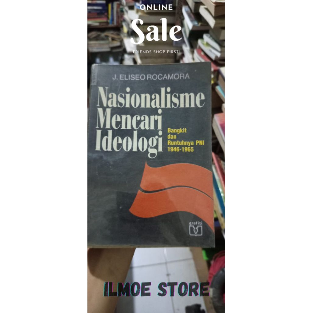 Nasionalisme Mencari Ideologi: Bangkit dan Runtuhnya PNI 1946–1965 – J. Eliseo Rocamora | Buku Sejar