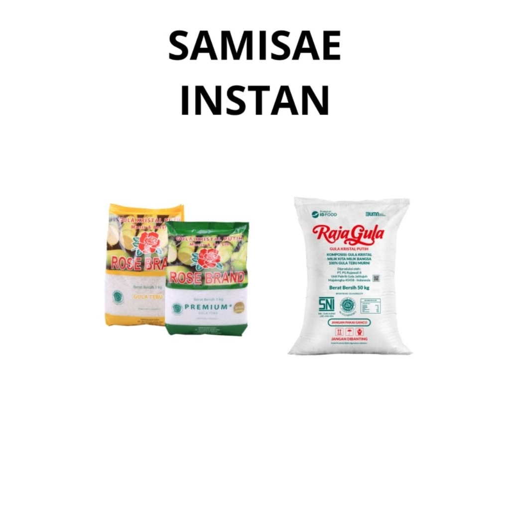SAMISAE // Gula Pasir Rosebrand & Raja Gula
