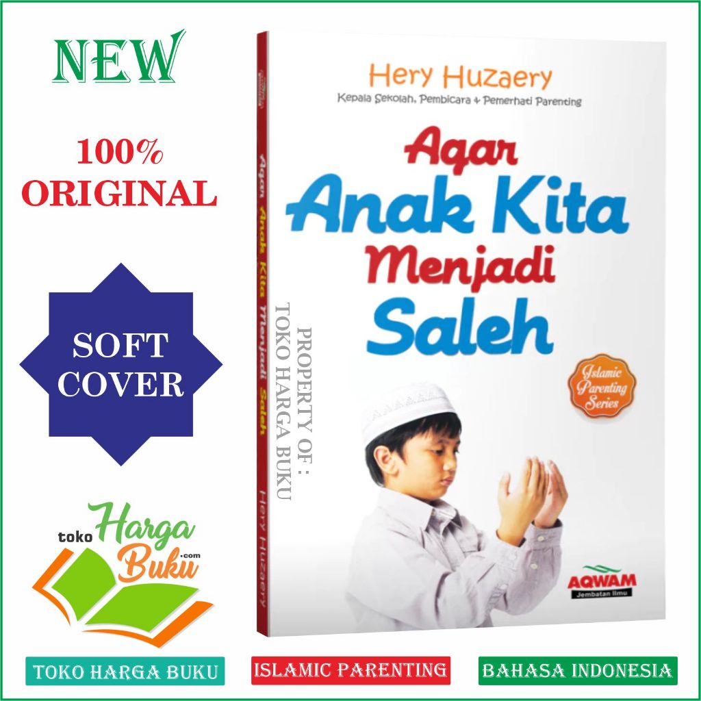 Foto Agar Anak Kita Menjadi Saleh ORI Shalih Sholih Islamic Parenting Pendidikan Anak Dalam Islam - Aqwam