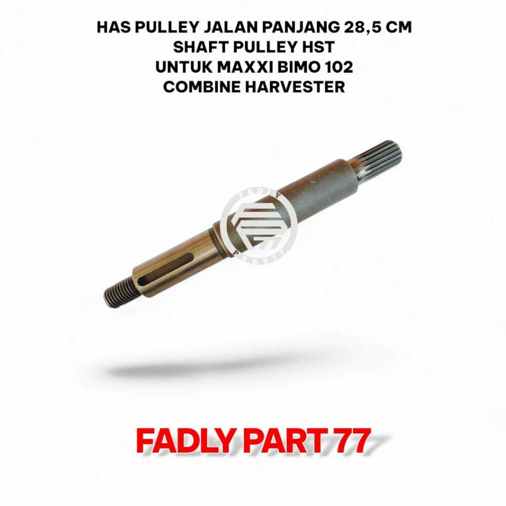 HAS PULLEY JALAN PANJANG 28,5 CM / SHAFT PULLEY HST UNTUK MAXXI BIMO 102 COMBINE HARVESTER