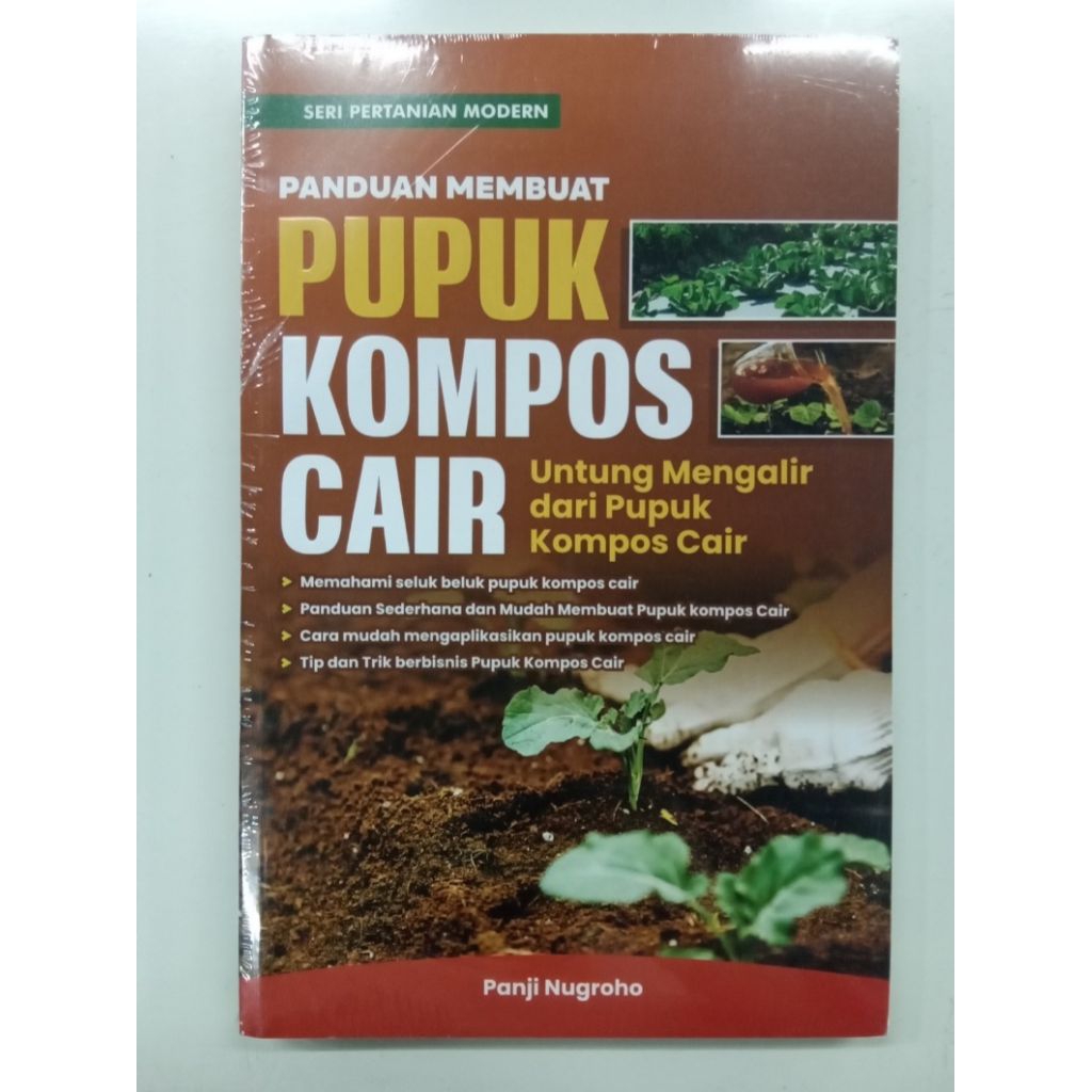 Buku Pertanian / Budidaya : Panduan Membuat Pupuk Kompos Cair Untung Mengalir dari Pupuk Kompos Cair