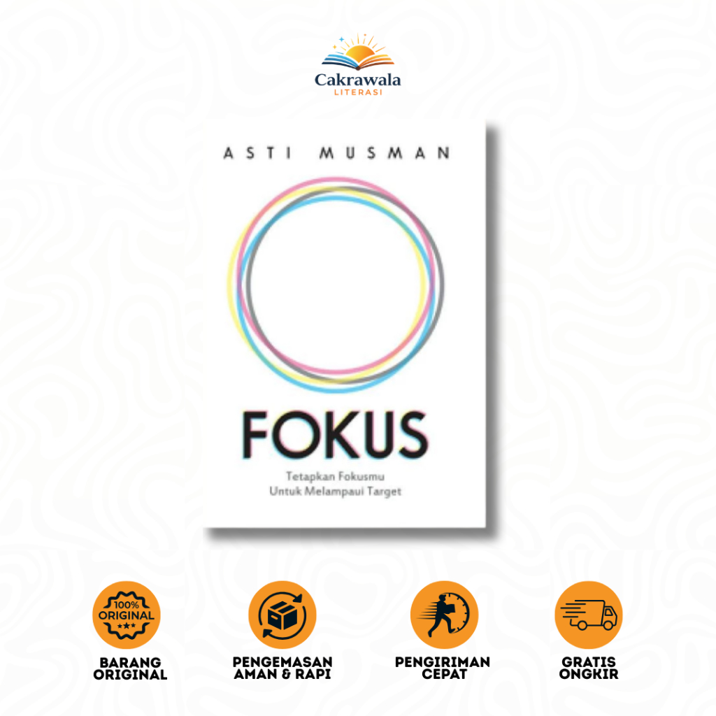 Buku Fokus: Tetapkan Fokusmu untuk Melampaui Target - Asti Musman - Anak Hebat Indonesia