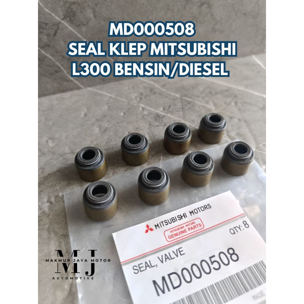 SEAL KLEP L300 BENSIN / L300 DIESEL / KUDA DIESEL MD000508