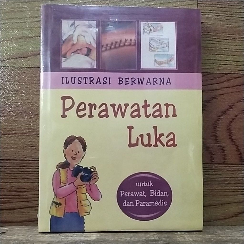 Buku perawatan luka untuk perawat bidan dan paramedis