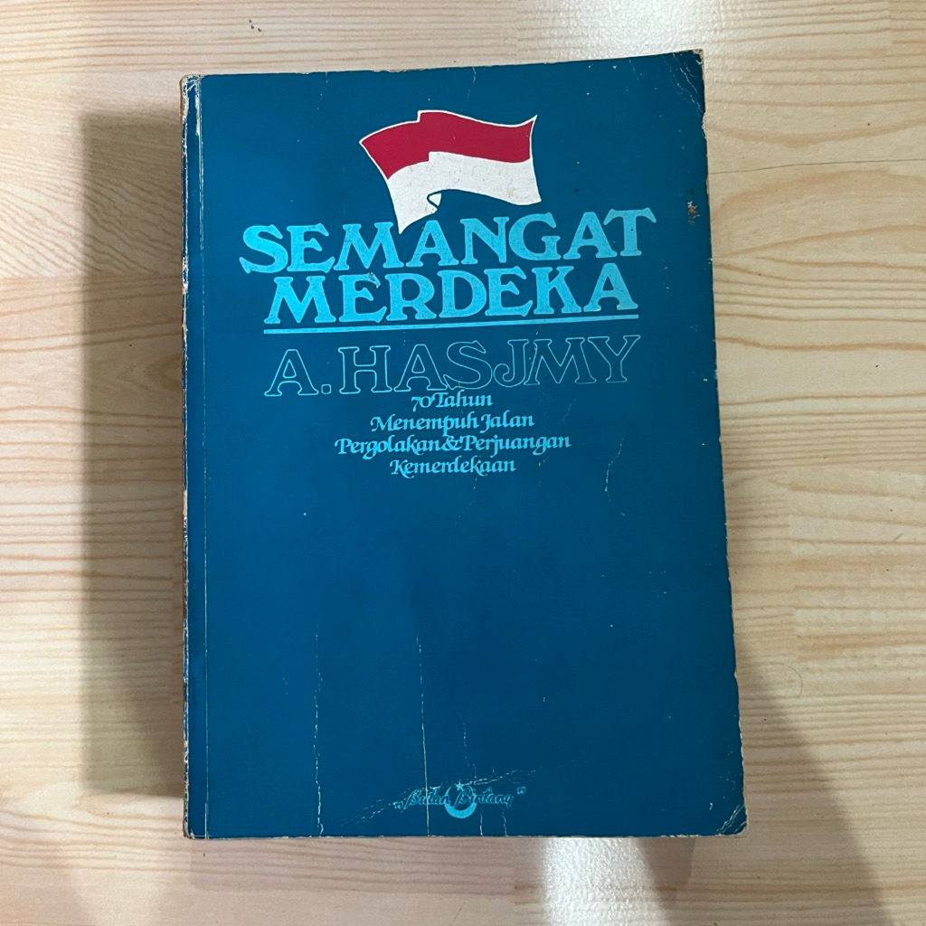 Buku Semangat Merdeka 70 Tahun Menempuh Jalan Pergolakan & Perjuangan Kemerdekaan by A. Hasjmy