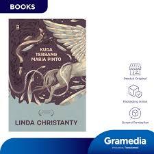 Gramedia Batam - Kuda Terbang Maria Pinto | Novel sastra