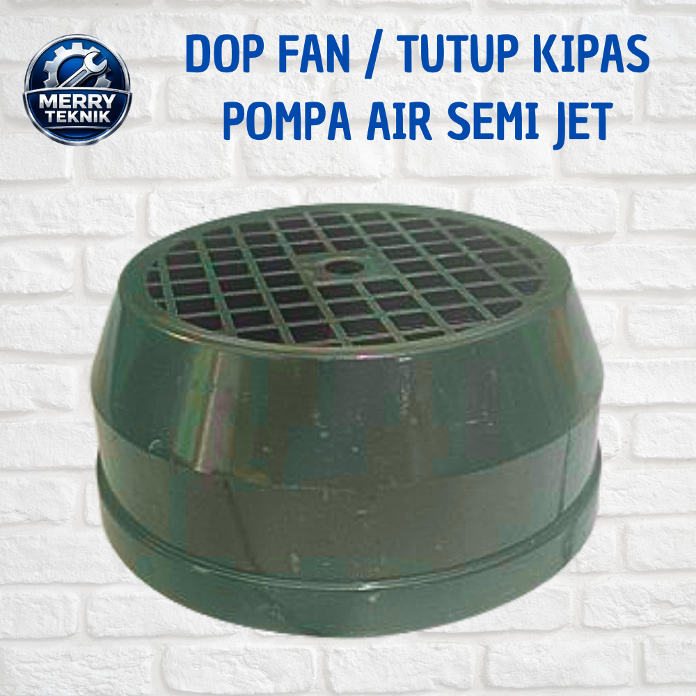 Dop Fan / Tutup Kipas Pompa Air Semijet 100/125