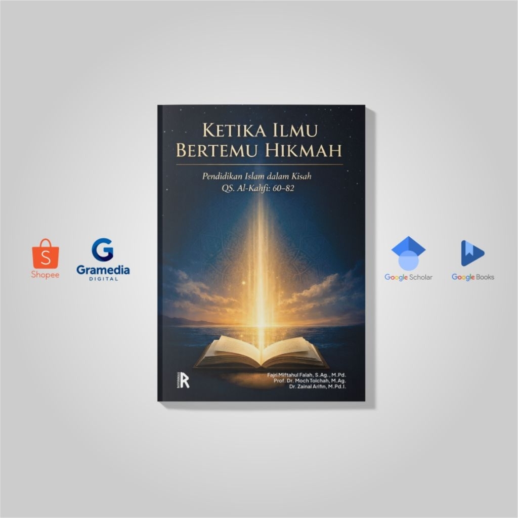 Buku - Ketika Ilmu Bertemu Hikmah: Pendidikan Islam dalam Kisah QS. Al-Kahfi: 60–82 - Fajri Miftahul