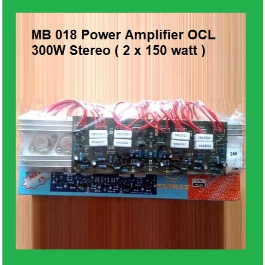 MB 018 Power Amplifier OCL 300W Stereo ( 2 x 150 watt )
