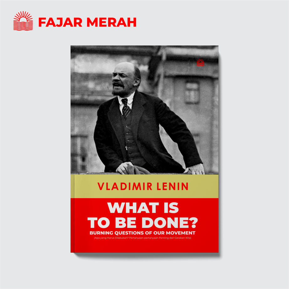 BUKU WHAT IS TO BE DONE? - Vladimir Lenin