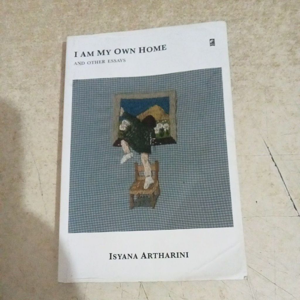 Buku ISYANA ARTHARINI: I AM MY OWN HOME AND OTHER ESSAYS