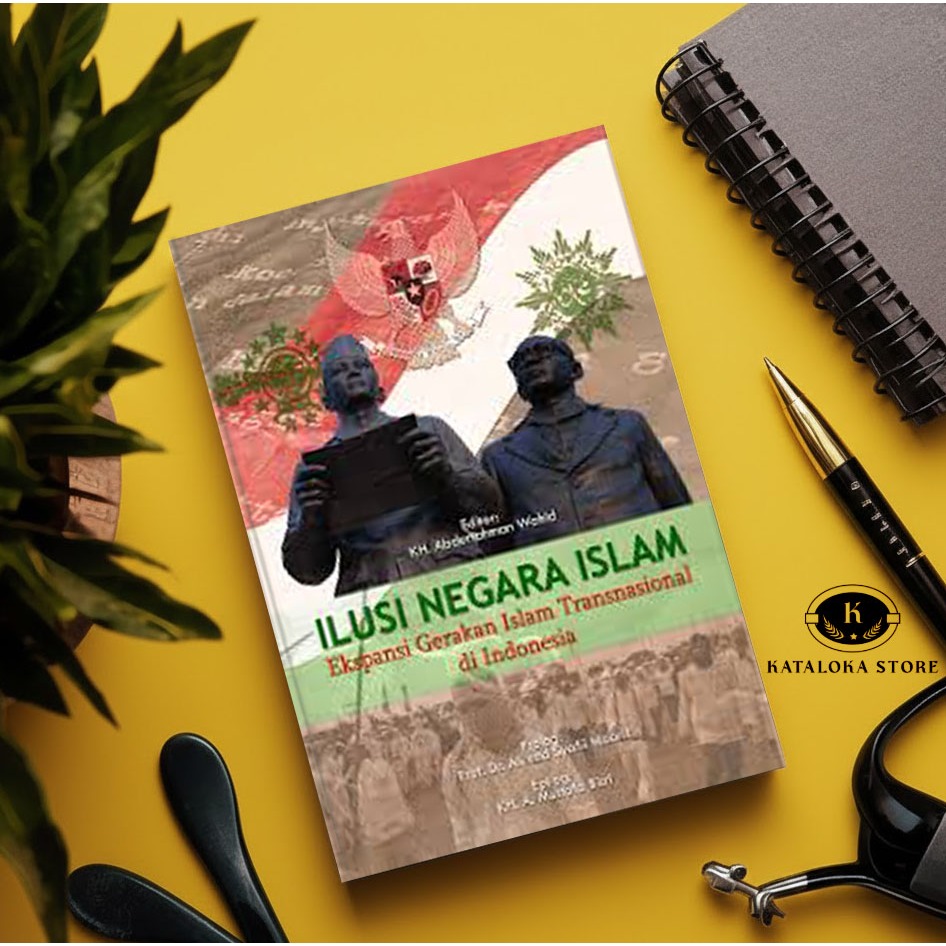 Ilusi Negara Islam - KH Abdurrahman Wahid (Gus Dur) - Pemikiran Politik