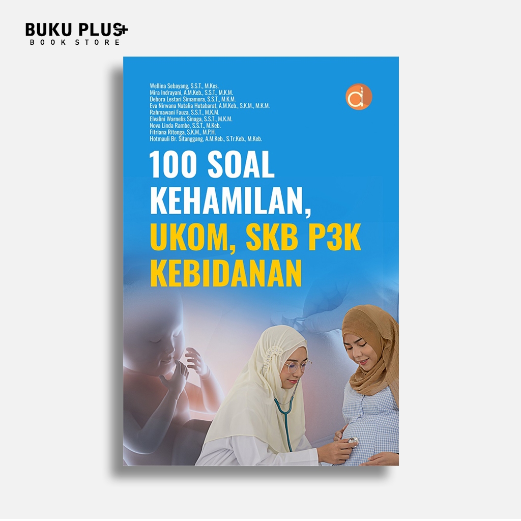 Buku PPPK Bidan - 100 Soal Kehamilan UKOM SKB P3K Kebidanan - Wellina Sebayang
