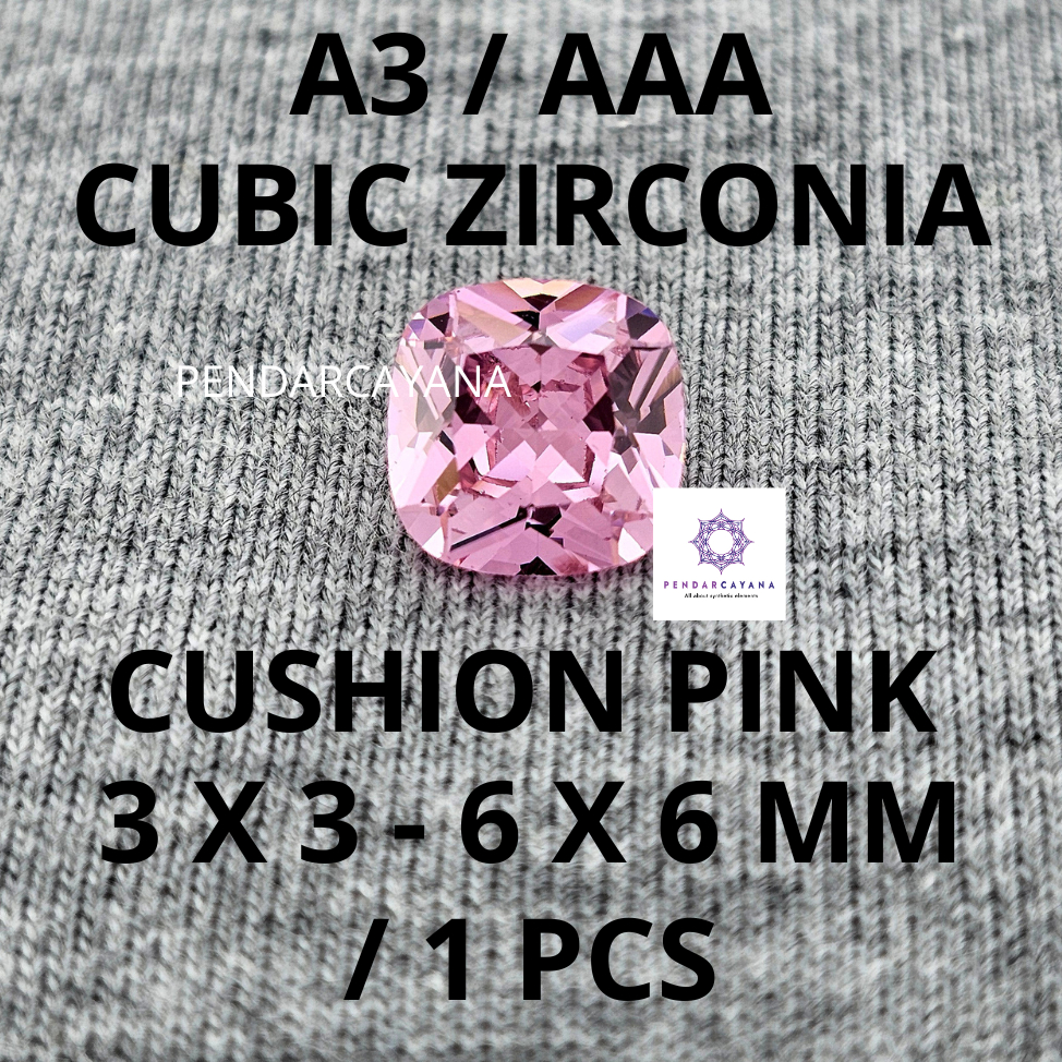 CUBIC ZIRCONIA A3 / AAA 3X3 - 6X6 MM CUSHION PINK / 1 PCS