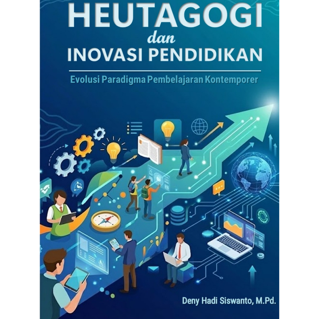 Heutagogi dan Inovasi Pendidikan: Evolusi Paradigma Pembelajaran Kontemporer