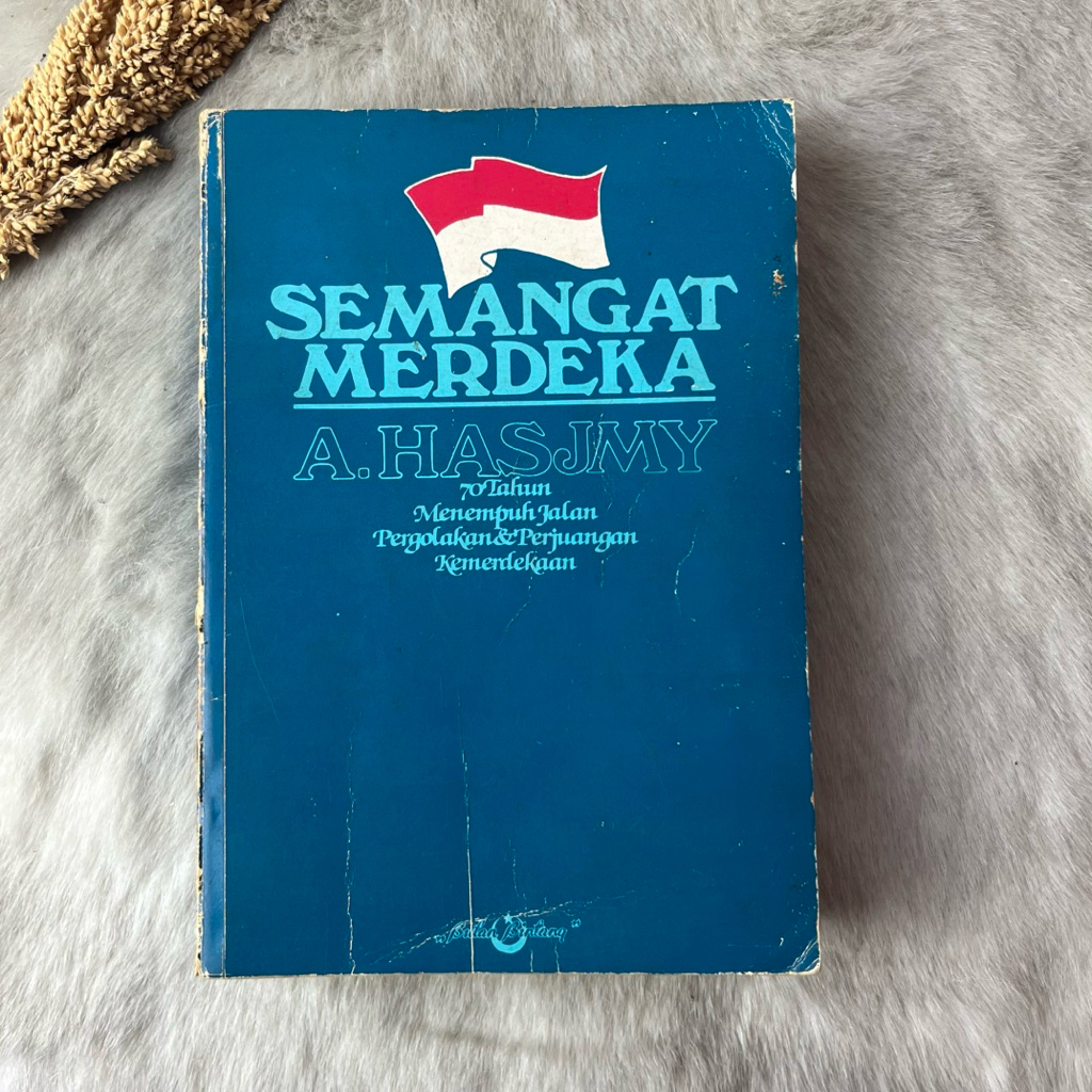 Buku Semangat Merdeka 70 Tahun Menempuh Jalan Pergolakan & Perjuangan Kemerdekaan by A.Hasjmy