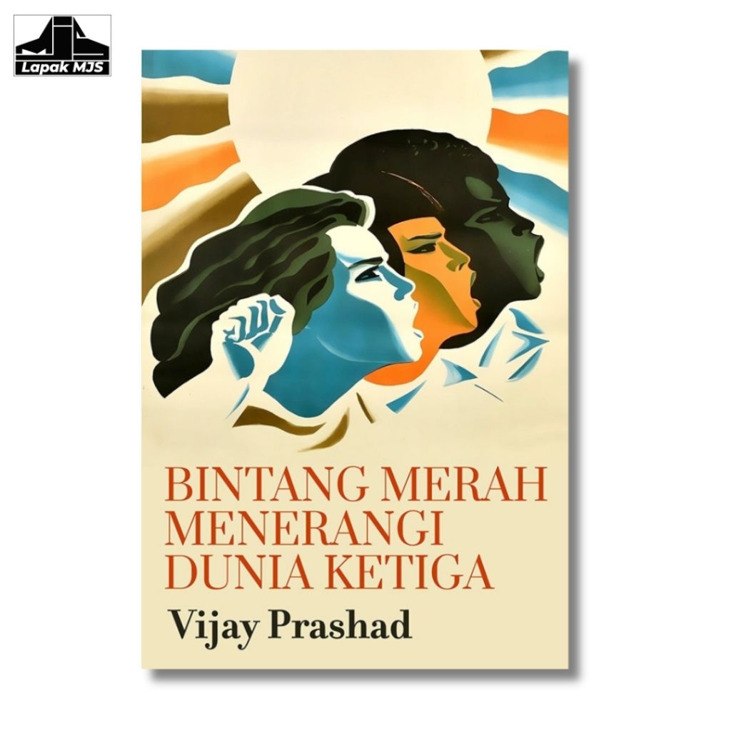 Bintang Merah Menerangi Dunia Ketiga - Vijay Prashad