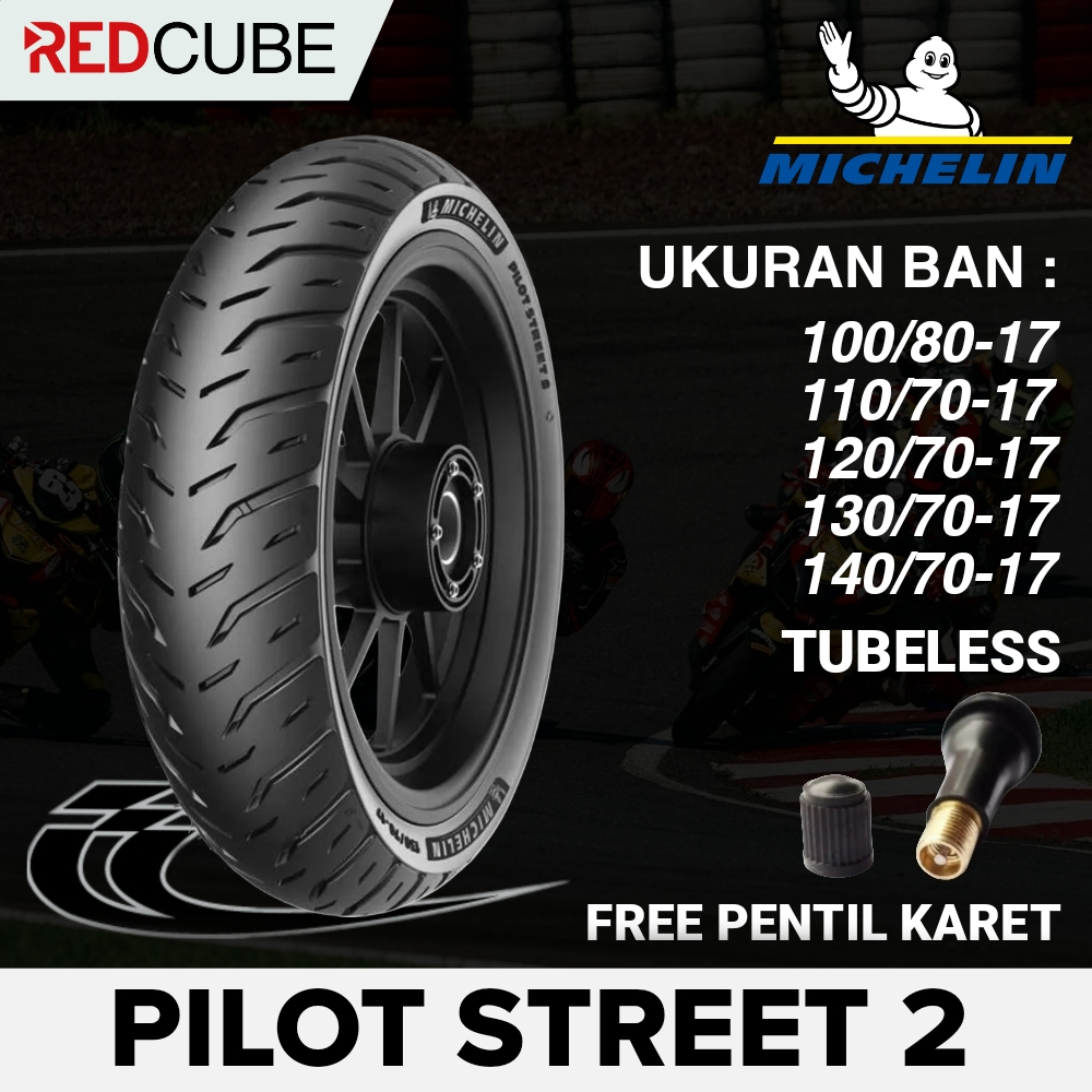 BAN MICHELIN PILOT STREET 2 RING 17 TUBELESS UKURAN 100/80-17 | 110/70-17 | 120/70-17 | 130/70-17 | 