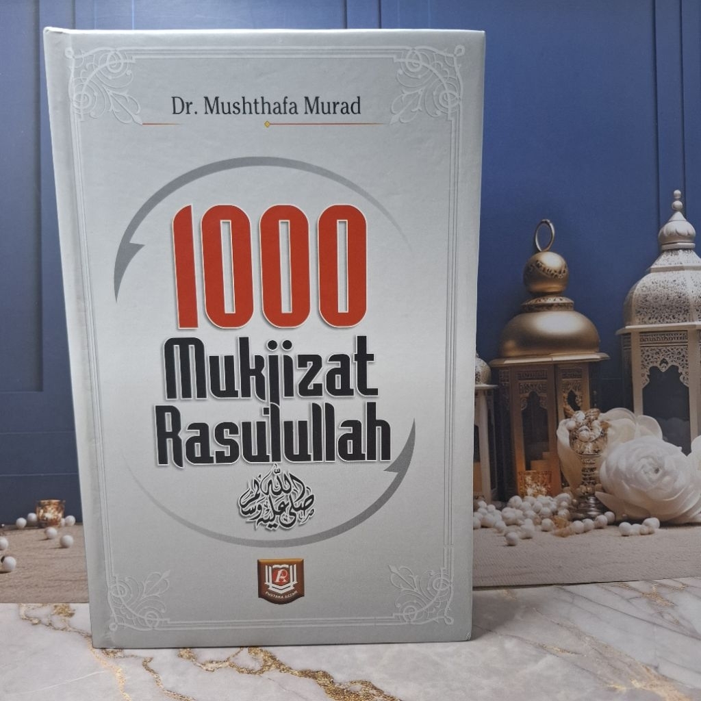 1000 Mukjizat Rasulullah SAW Pustaka Azzam