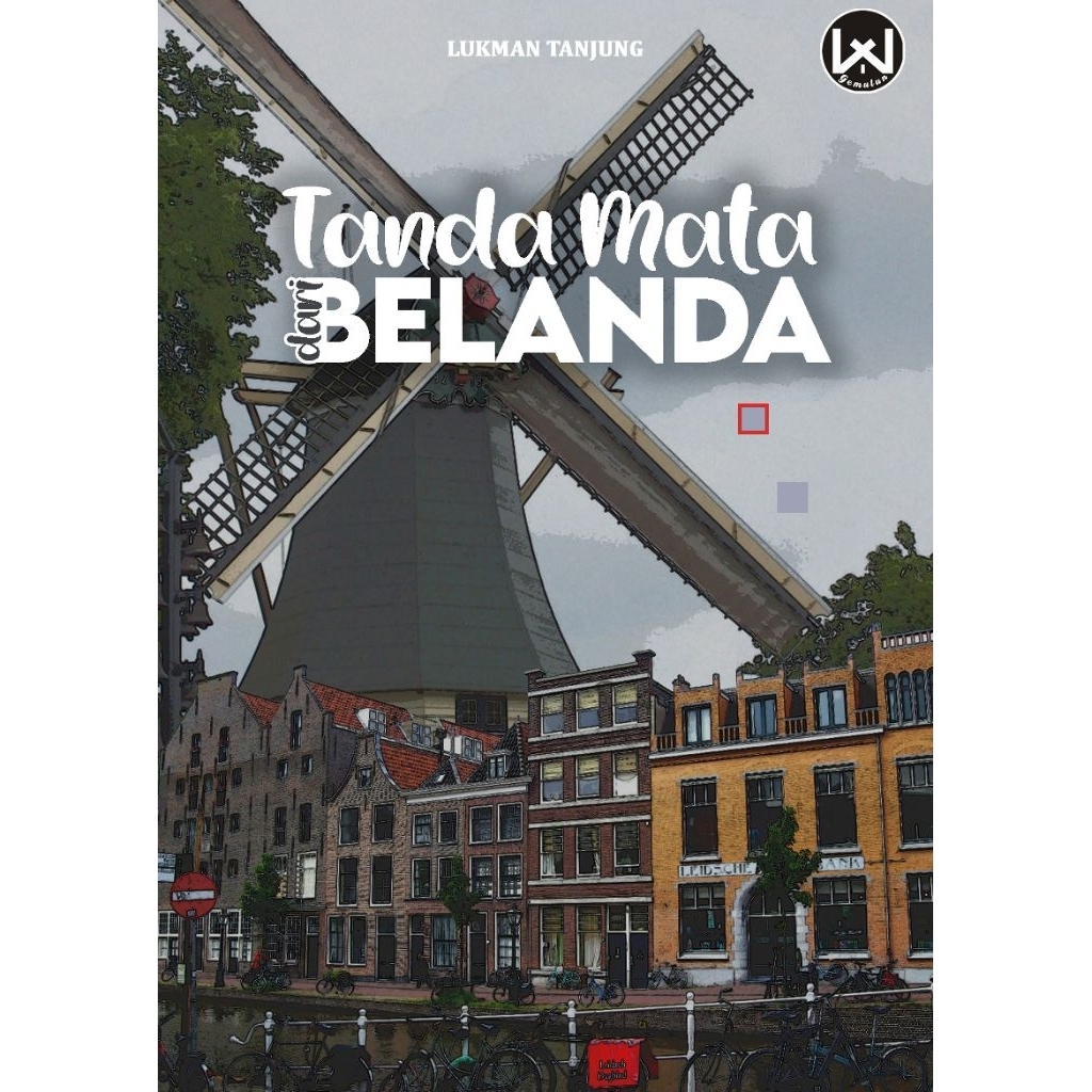 TANDA MATA DARI BELANDA - Lukman Tanjung