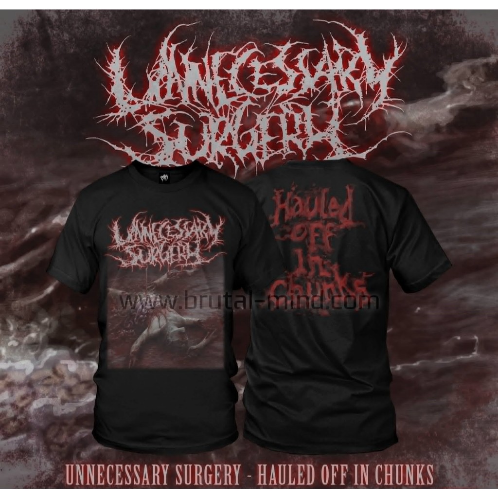 ORIGINAL TSHIRT UNNECESSARY SURGERY - Hauled Off In Chunks
