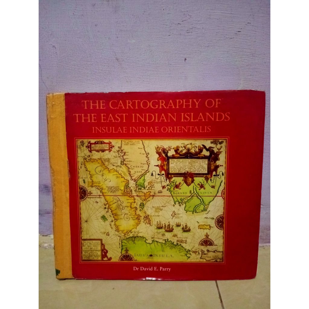 The Cartography Of The East Indian Islands