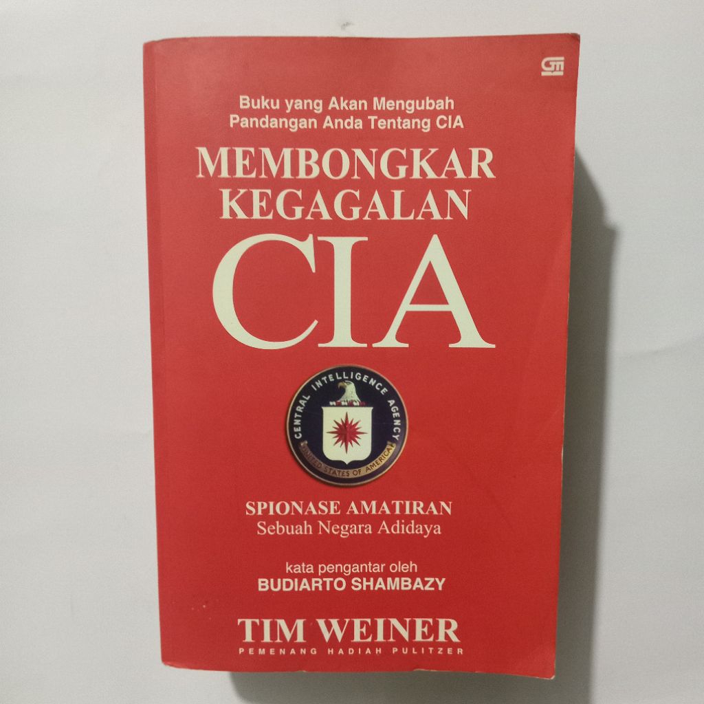 Buku Membongkar Kegagalan CIA - Spionase Amatiran Sebuah Negara Adidaya - Tim Weiner - Gramedia