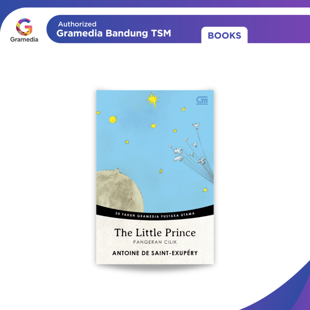 Gramedia Bandung TSM - Pangeran Cilik (The Little Prince) (Edisi Cover Spesial HUT GPU 50 Tahun)