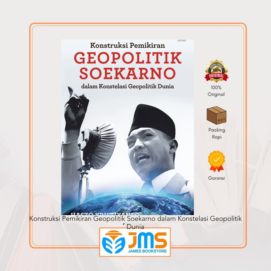 Buku Konstruksi Pemikiran Geopolitik Soekarno dalam Konstelasi Geopolitik Dunia