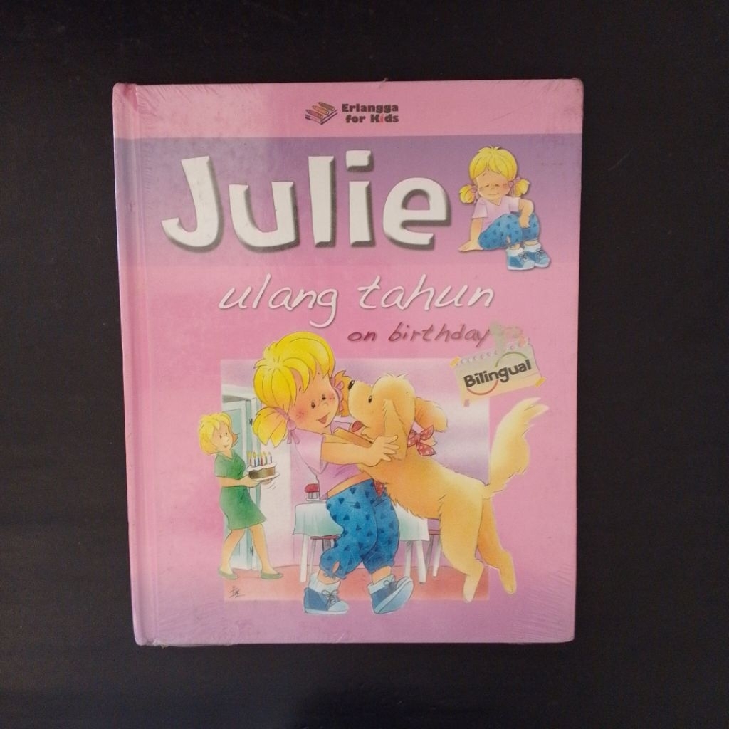 Erlangga for Kids: Julie on Birthday (Julie Ulang Tahun) Bilingual
