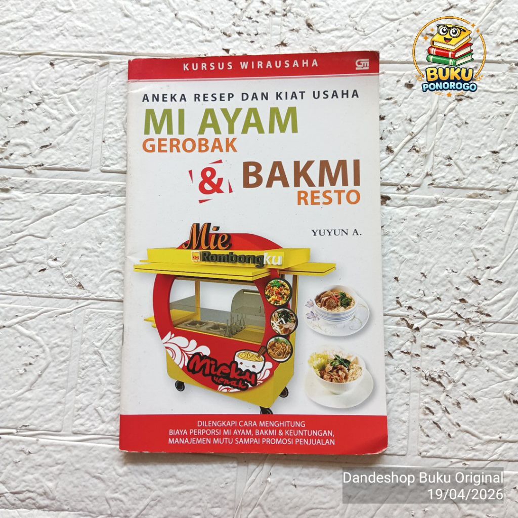 (bekas) aneka resep dan kiat usaha mie ayam gerobak dan bakmi resto - kursus wirausaha oleh Yuyun A 