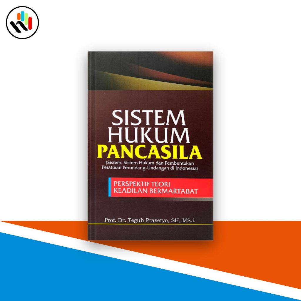 Buku Hukum , Sistem Hukum Pancasila, Sistem, Sistem Hukum dan Pembentukan Peraturan Perundang-Undang