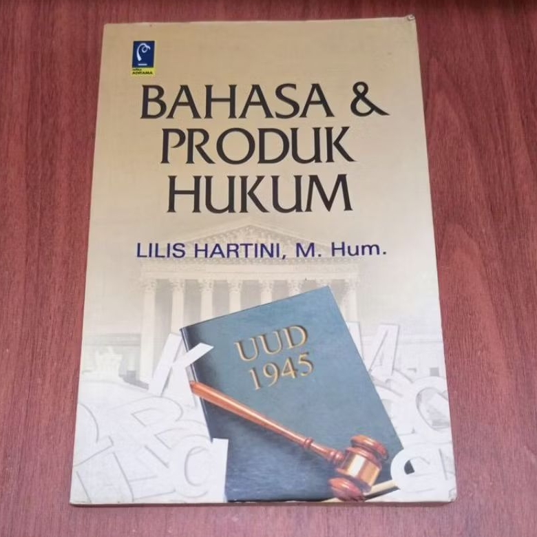 BUKU BAHASA DAN PRODUK HUKUM OLEH LILIS HARTINI M HUM