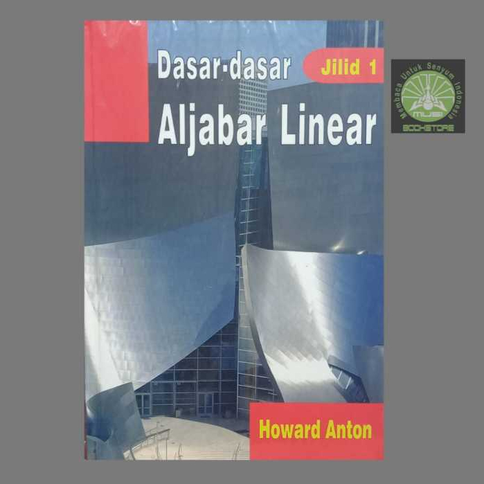 Buku Dasar Dasar Aljabar Linear Jilid 1 - Howard Anton - Binarupa Aksara Musibookstore Original