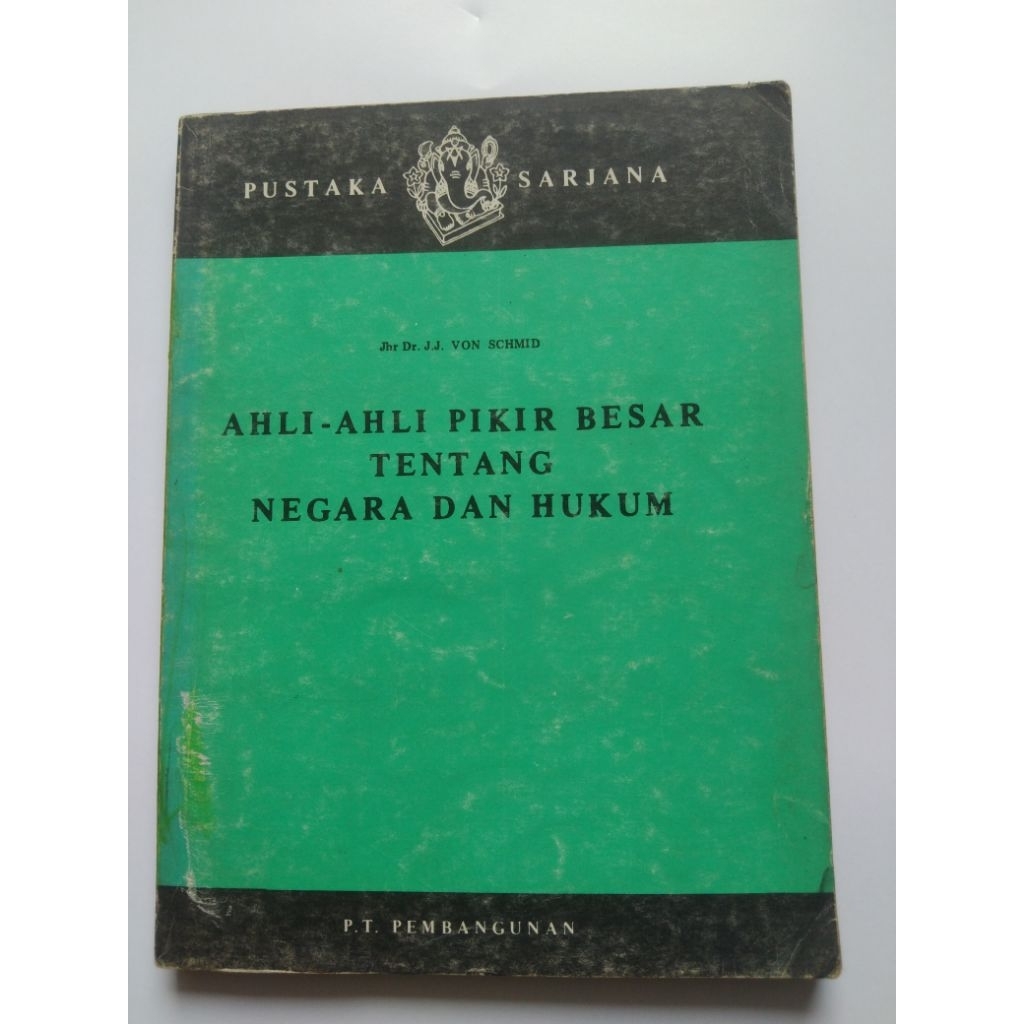 Buku Hukum AHLI-AHLI PIKIR BESAR TENTANG NEGARA DAN HUKUM oleh Von Schmid