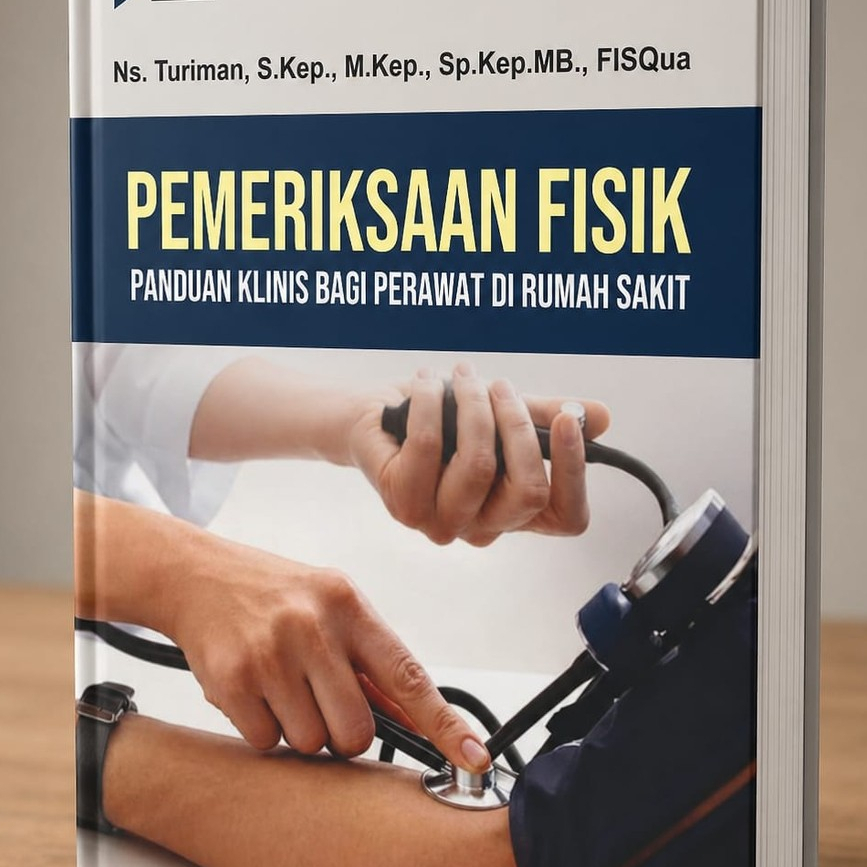 Buku Pemeriksaan Fisik Panduan Klinis Bagi Perawat