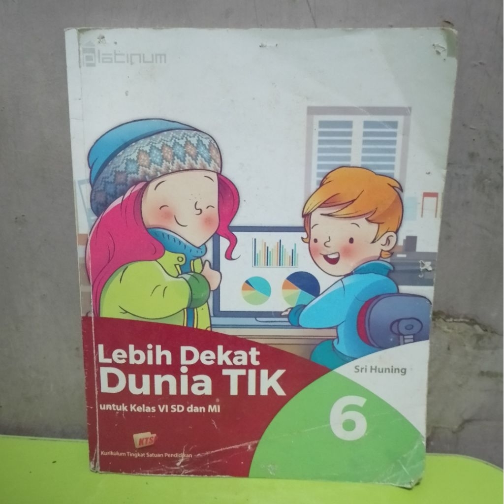 LEBIH DEKAT DUNIA TIK UNTUK SD/MI KELAS 6 PENERBIT PLATINUM