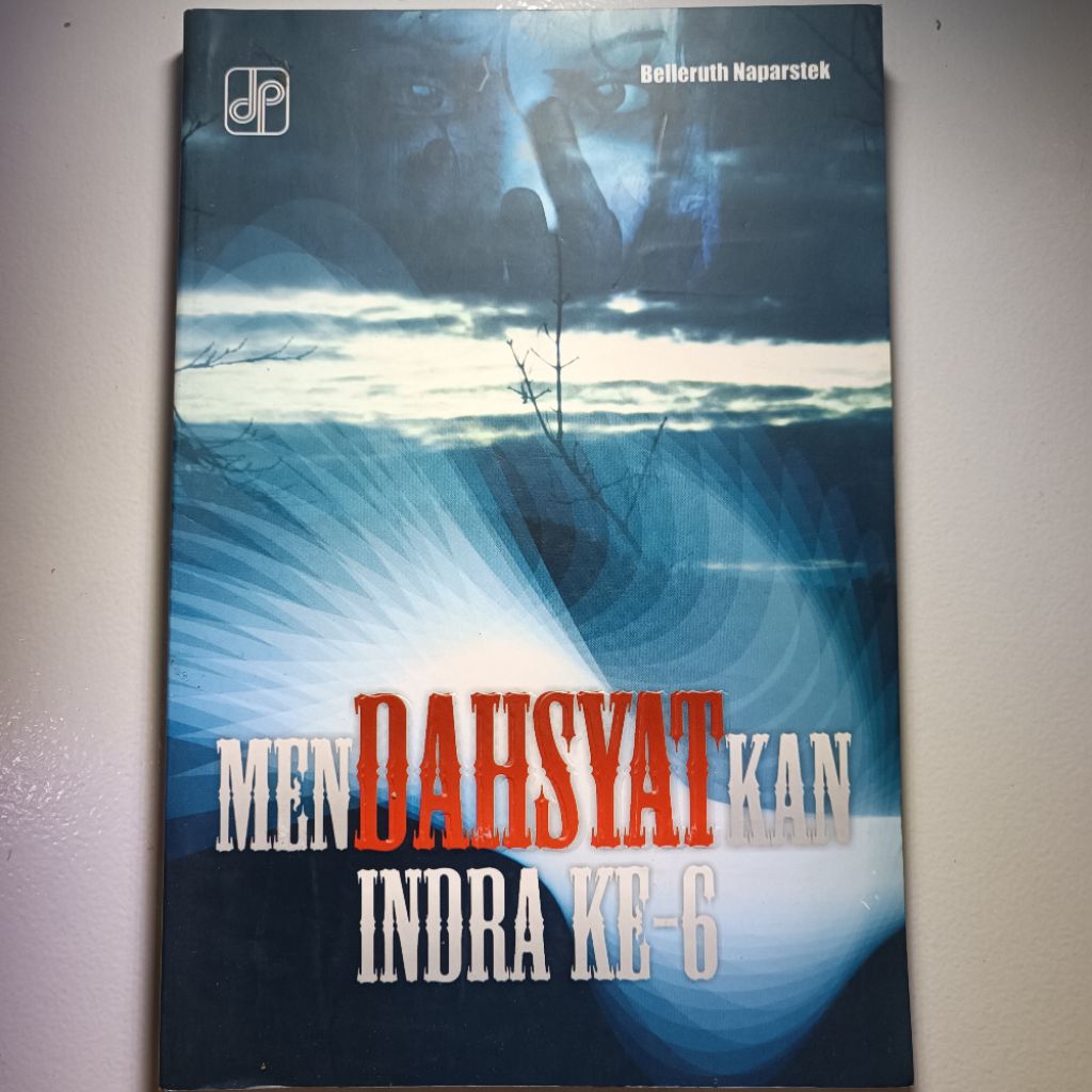 MENDAHSYATKAN INDRA KE-6 YOUR SIXTH SENSE, Activating Your Psychic Potential by Belleruth Naparstek