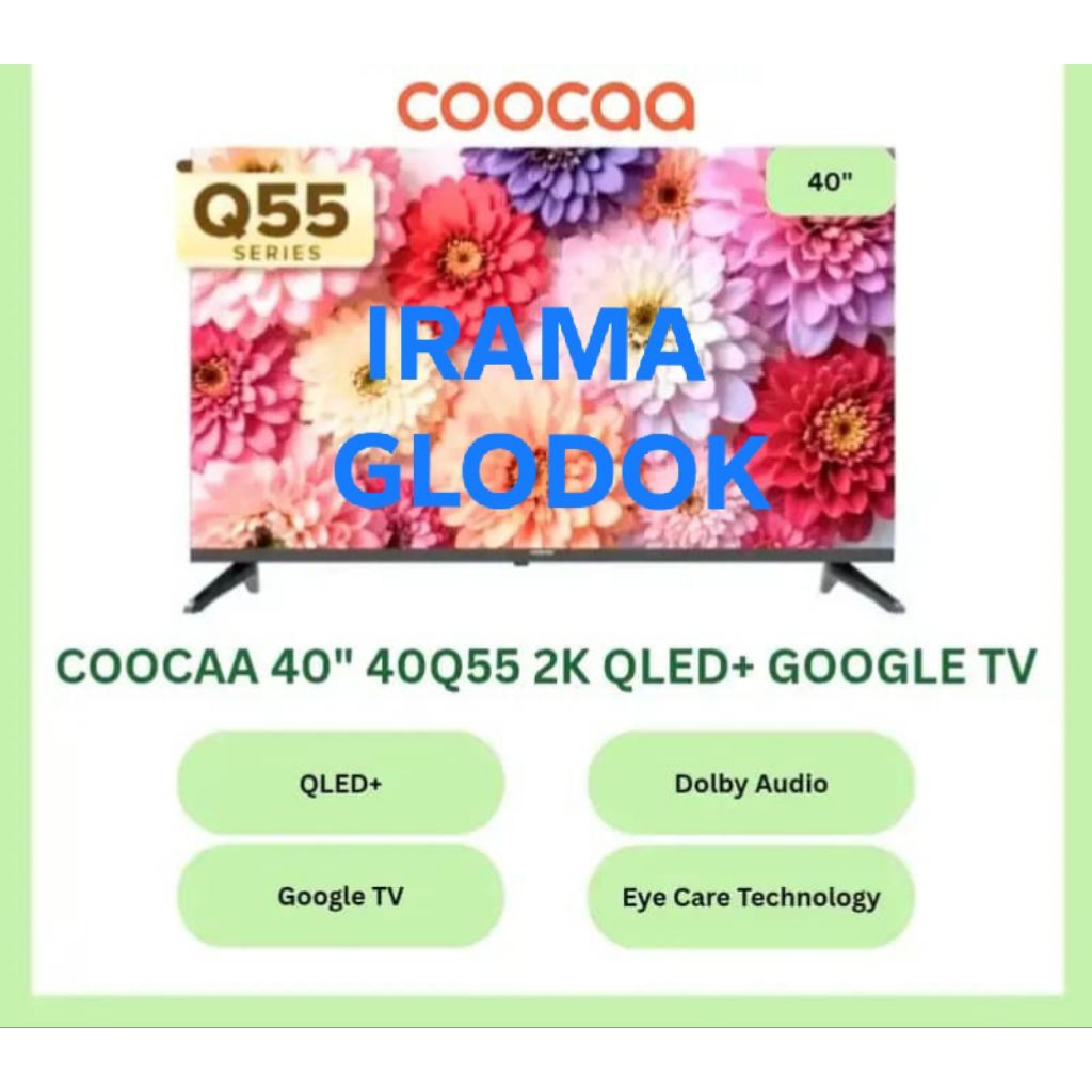 COOCAA 40 inch GOOGLE TV ,-(40,Q55)-DVB T/T2, EYE CARE,Sapphire crystal Garansi Resmi 3 Tahun