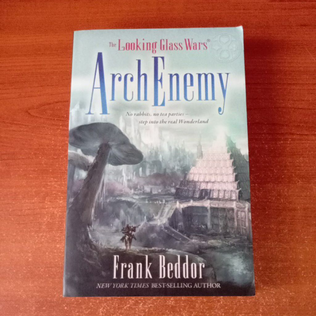 NOVEL THE LOOKING GLASS WARS ARCH ENEMY by FRANK BEDDOR
