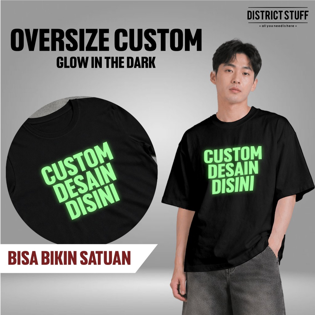 Kaos Oversized Custom Sablon Glow In The Dark Satuan Unisex