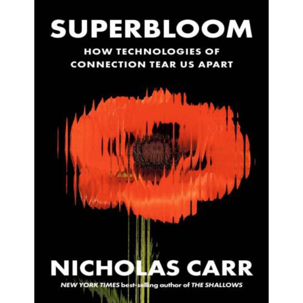 Superbloom: How Technologies of Connection Tear Us Apart
